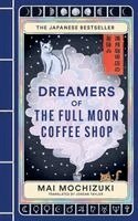Mai Mochizuki - Dreamers of the Full Moon Coffee Shop, Häftad