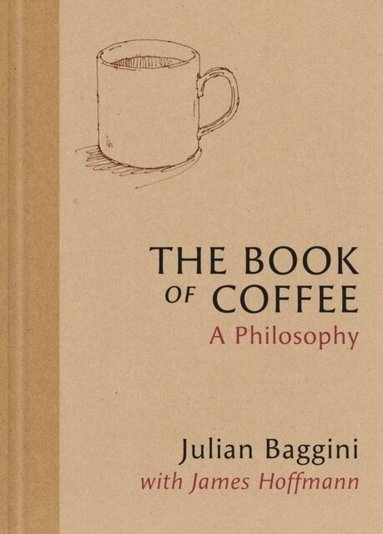 Julian Baggini, James Hoffmann - Book of Coffee, Inbunden