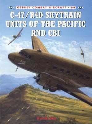 bokomslag C-47/R4D Skytrain Units of the Pacific and CBI