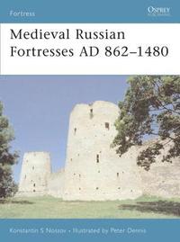 bokomslag Medieval Russian Fortresses AD 862-1480