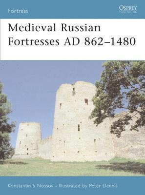 bokomslag Medieval Russian Fortresses AD 862-1480