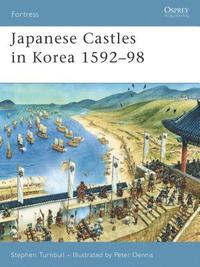 bokomslag Japanese Castles in Korea 1592-98