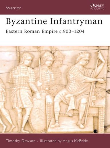 Timothy Dawson - Byzantine Infantryman, Häftad