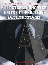 bokomslag F-117 Stealth Fighter Units of Operation Desert Storm