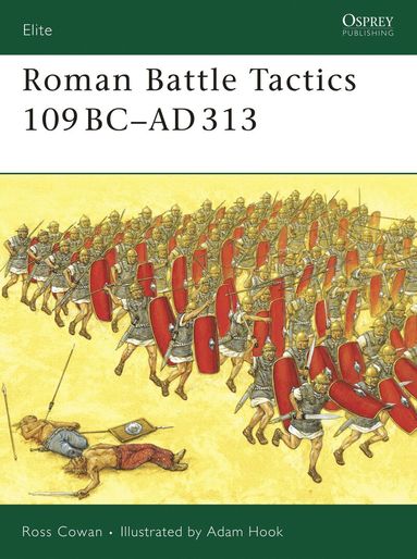 Ross Cowan - Roman Battle Tactics 109BC–AD313, Häftad