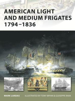 bokomslag American Light and Medium Frigates 1794-1836