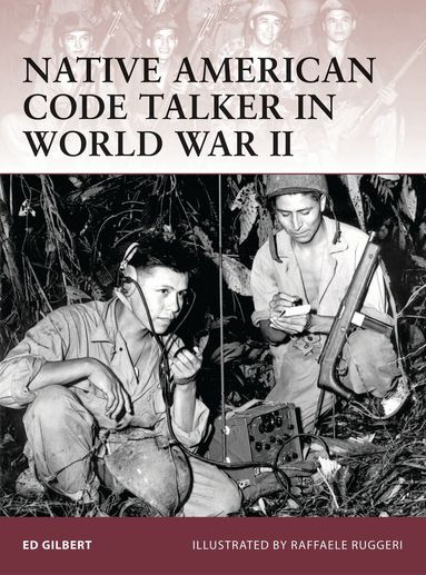 Ed Gilbert - Native American Code Talker in World War II, Häftad