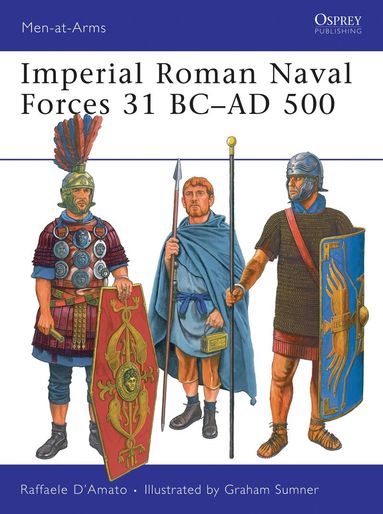 Raffaele D’Amato - Imperial Roman Naval Forces 31 BC–AD 500, Häftad