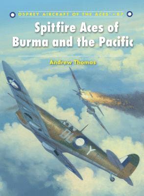 Andrew Thomas - Spitfire Aces of Burma and the Pacific, Häftad
