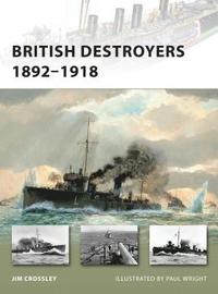 bokomslag British Destroyers 1892-1918