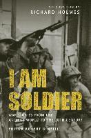 bokomslag I Am Soldier: War Stories from the Ancient World to the 20th Century