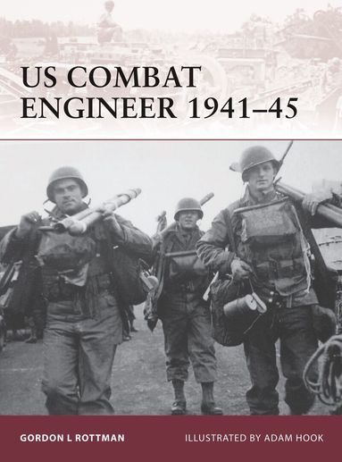 Gordon L. Rottman - US Combat Engineer 1941–45, Häftad