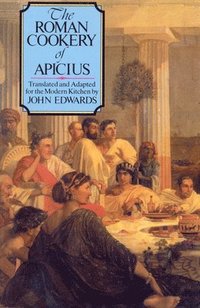 bokomslag The Roman Cookery of Apicius