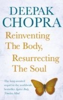 bokomslag Reinventing the body, resurrecting the soul - how to create a new self