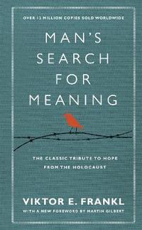 bokomslag Man's Search For Meaning: The classic tribute to hope from the Holocaust (With New Material)
