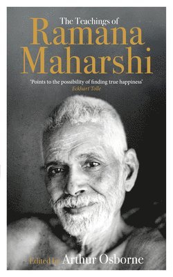 bokomslag The Teachings of Ramana Maharshi (The Classic Collection)