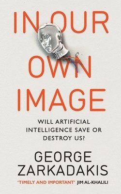 George Zarkadakis - In Our Own Image, Häftad