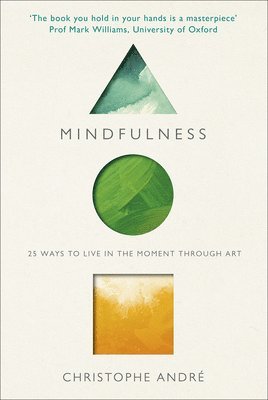 Christophe Andre - Mindfulness, Häftad