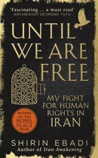 bokomslag Until We are Free: My Fight for Human Rights in Iran