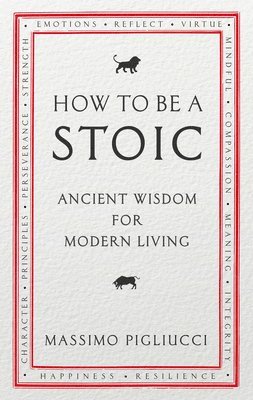 bokomslag How To Be A Stoic