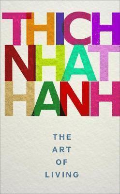 Thich Nhat Hanh - Art of Living, Häftad