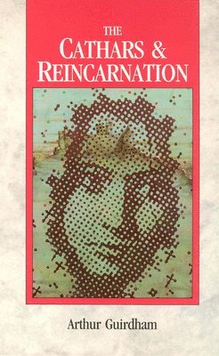 Arthur Guirdham - Cathars & Reincarnation, Häftad