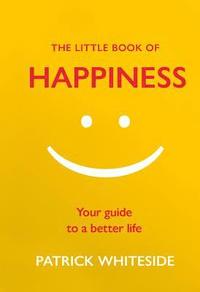 bokomslag The Little Book of Happiness: Your Guide to a Better Life