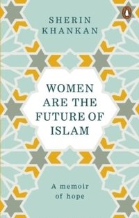 bokomslag Women are the Future of Islam