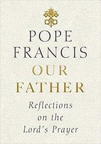 bokomslag Our Father: Reflections on the Lord's Prayer