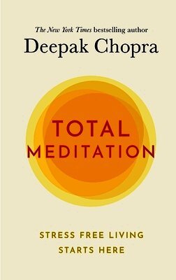 M.D. Chopra, Deepak - Total Meditation, Häftad