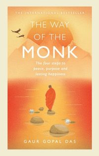 bokomslag The Way of the Monk: The four steps to peace, purpose and lasting happiness