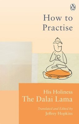 Dalai Lama, Jeffrey Hopkins - How To Practise, Häftad