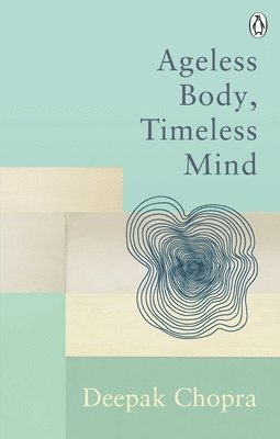 bokomslag Ageless Body, Timeless Mind