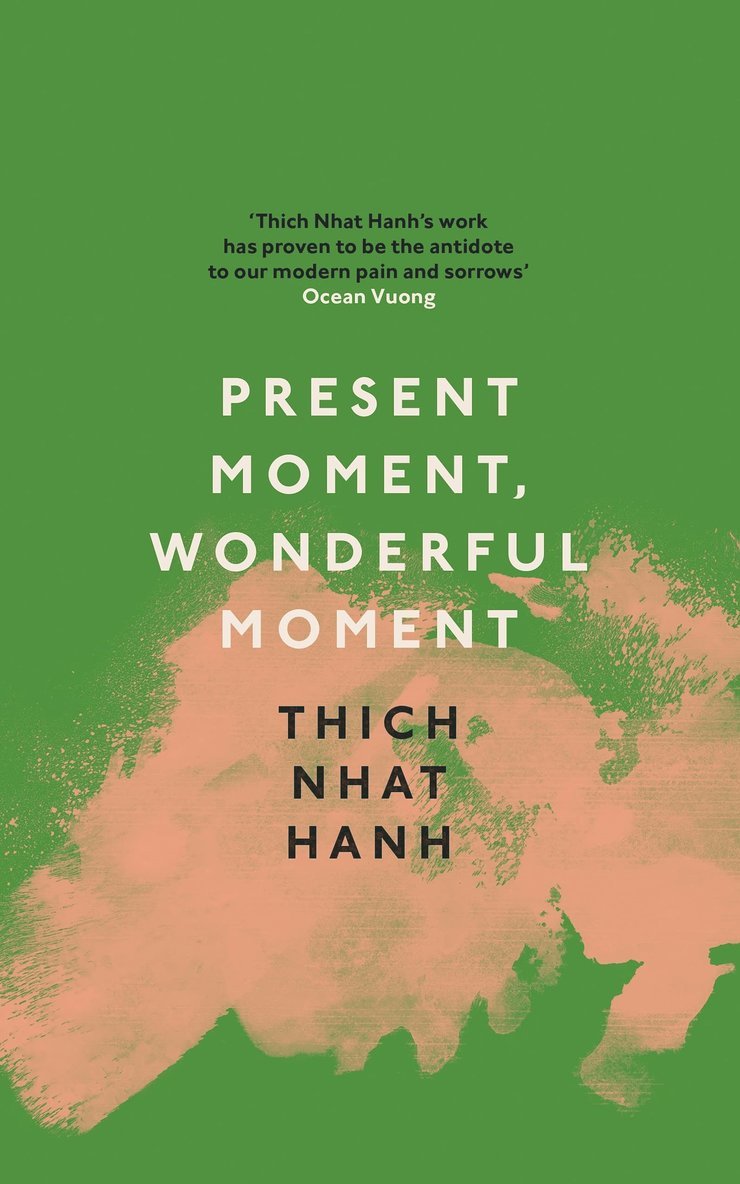Thich Nhat Hanh - Present Moment, Wonderful Moment, Häftad
