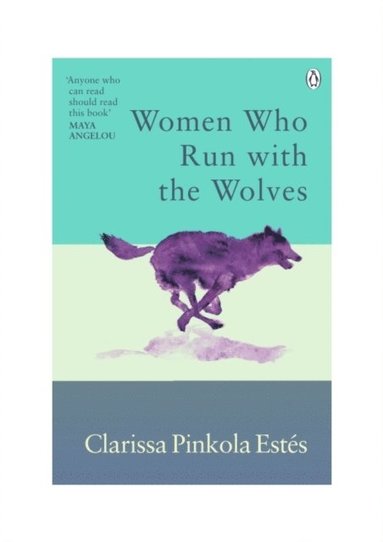 Clarissa Pinkola Estes - Women Who Run With The Wolves, Häftad