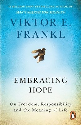 Viktor E Frankl - Embracing Hope, Häftad