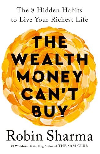 Robin Sharma - Wealth Money Can't Buy, Häftad
