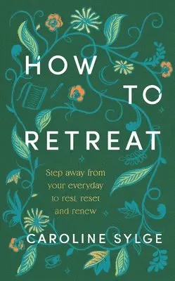 Caroline Sylge - How to Retreat, Inbunden. Tillgänglighet: Lägg i varukorg