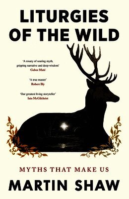 Martin Shaw - Liturgies of the Wild, Inbunden