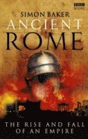 Simon Baker - Ancient Rome: The Rise and Fall of an Empire, Häftad