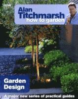 bokomslag Alan Titchmarsh How to Garden: Garden Design