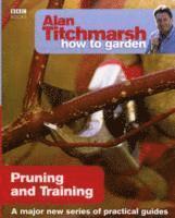 bokomslag Alan Titchmarsh How to Garden: Pruning and Training