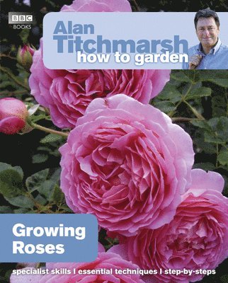 bokomslag Alan Titchmarsh How to Garden: Growing Roses