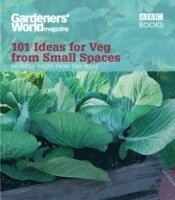bokomslag Gardeners' World: 101 Ideas for Veg from Small Spaces