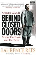 Laurence Rees - World War Two: Behind Closed Doors, Häftad