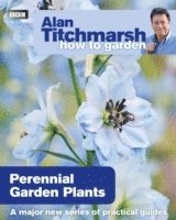 bokomslag Alan Titchmarsh How to Garden: Perennial Garden Plants