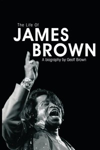 bokomslag Life of James Brown: A Biography