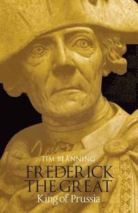 bokomslag Frederick the Great: King of Prussia