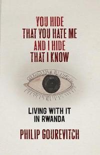 bokomslag You Hide That You Hate Me and I Hide That I Know
