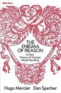 bokomslag Enigma of reason - a new theory of human understanding